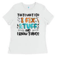 White thats what i do i fix stuff and i know things Ladies Tee - MaliasSmallBusiness