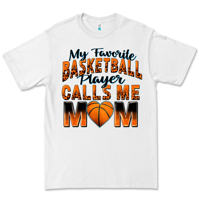 My Favorite Basketball Player Calls Me Mom Premium Tee by Zillion Design Studio | Teevron