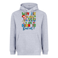 Heather Grey why fit in when you were born to stand out Heavyweight Hoodie - LillyAllenDesigns