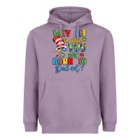 Lavender why fit in when you were born to stand out Heavyweight Hoodie - LillyAllenDesigns
