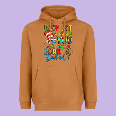 Why Fit In When You Were Born To Stand Out Heavyweight Hoodie Designed By Lillyallendesigns