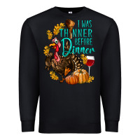Black I Was Thinner Before Dinner Turkey Thanksgiving Premium Sweatshirt - LillyAllenDesigns
