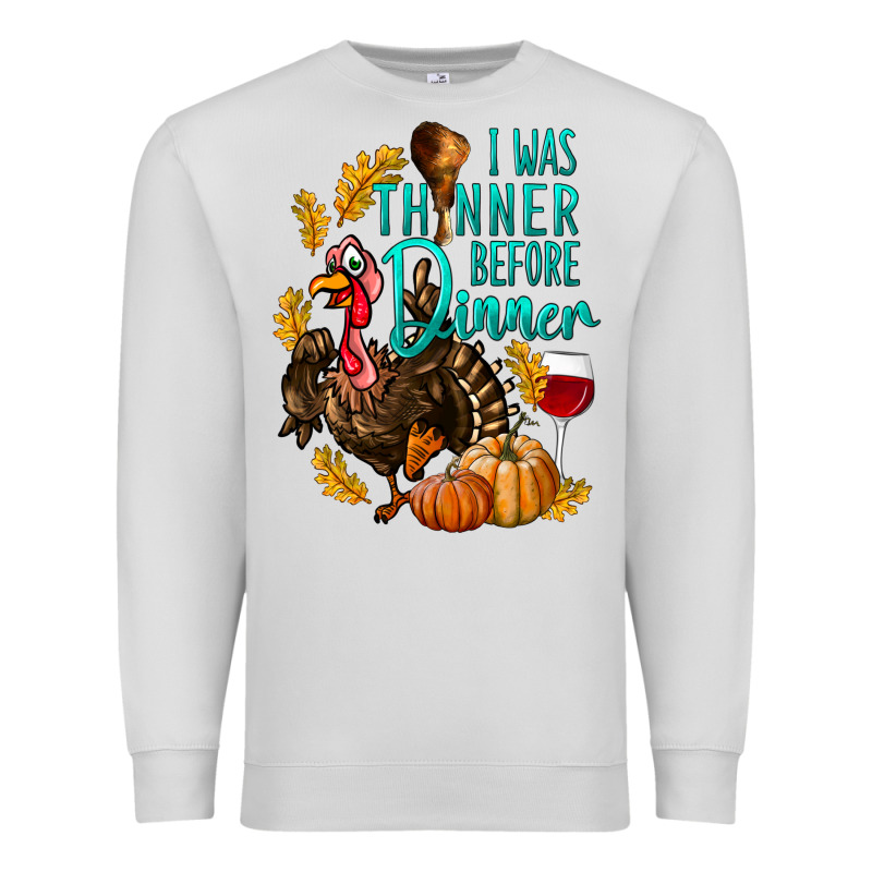 I Was Thinner Before Dinner Turkey Thanksgiving Premium Sweatshirt by LillyAllenDesigns | Teevron