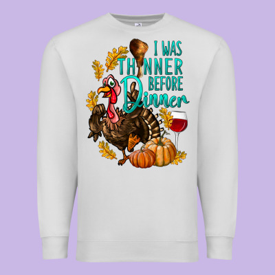 I Was Thinner Before Dinner Turkey Thanksgiving Premium Sweatshirt Designed By Lillyallendesigns