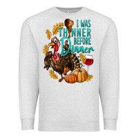 Oatmeal Heather I Was Thinner Before Dinner Turkey Thanksgiving Premium Sweatshirt - LillyAllenDesigns