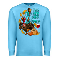 Ocean Blue I Was Thinner Before Dinner Turkey Thanksgiving Premium Sweatshirt - LillyAllenDesigns