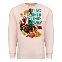 Pale Pink I Was Thinner Before Dinner Turkey Thanksgiving Premium Sweatshirt - LillyAllenDesigns