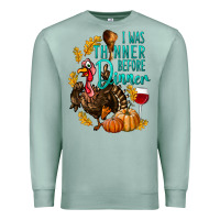 Seafoam I Was Thinner Before Dinner Turkey Thanksgiving Premium Sweatshirt - LillyAllenDesigns