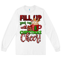 White fill up your cup with christmas cheer Long Sleeve Tee - Jasminsmagicworld