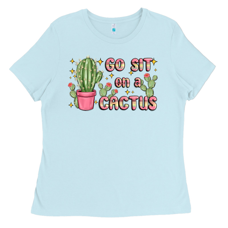 Go Sit On A Cactus Ladies Tee by MaliasSmallBusiness | Teevron