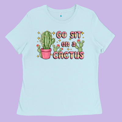 Ladies Tee go sit on a cactus