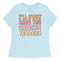Baby Blue i'll just have the chicken tenders Ladies Tee - MaliasSmallBusiness