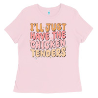 Bubblegum Pink i'll just have the chicken tenders Ladies Tee - MaliasSmallBusiness