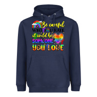 Navy be careful who you hate it could be someone you Heavyweight Hoodie - LillyAllenDesigns