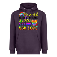 Plum be careful who you hate it could be someone you Heavyweight Hoodie - LillyAllenDesigns
