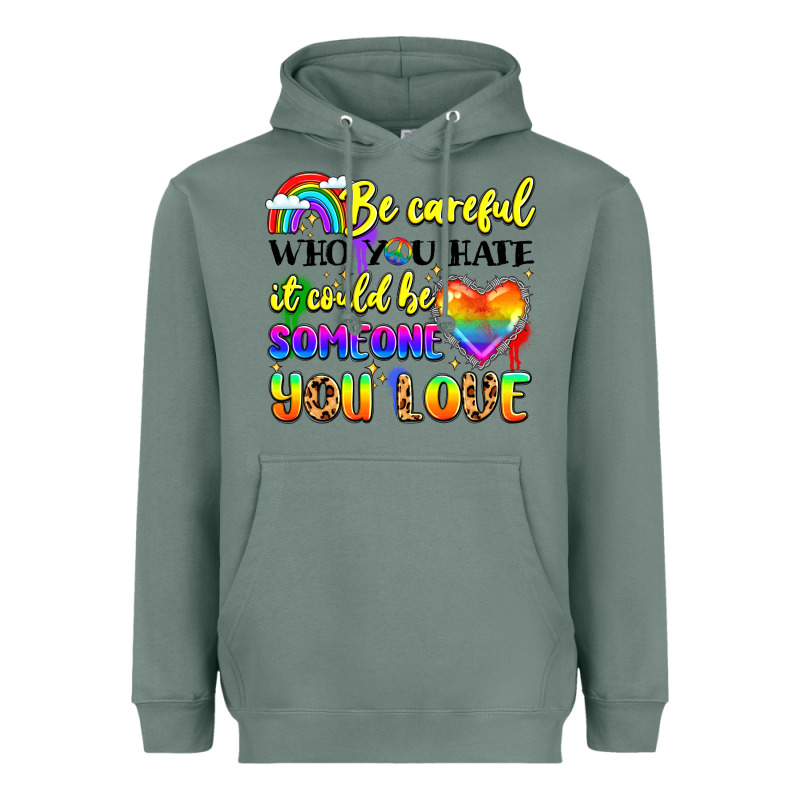 Be Careful Who You Hate It Could Be Someone You Heavyweight Hoodie by LillyAllenDesigns | Teevron