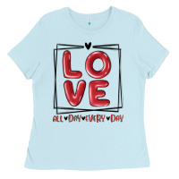 Baby Blue love all day every day Ladies Tee - MaliasSmallBusiness