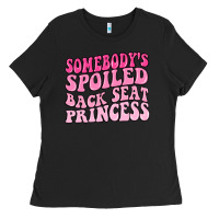 Black somebodys spoiled back seat princess Ladies Tee - MaliasSmallBusiness