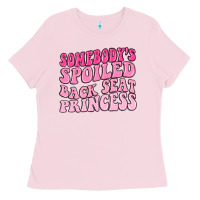 Bubblegum Pink somebodys spoiled back seat princess Ladies Tee - MaliasSmallBusiness