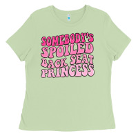 Matcha somebodys spoiled back seat princess Ladies Tee - MaliasSmallBusiness