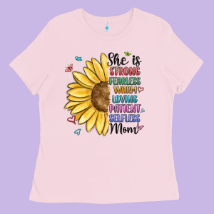 She Is Strong Fearless Warm Loving Mom Ladies Tee Designed By Maliassmallbusiness