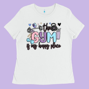 The Gym Is My Happy Place Ladies Tee Designed By Maliassmallbusiness