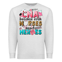 Oatmeal Heather Western CNA Because Nurses Need Heroes Premium Sweatshirt - LillyAllenDesigns