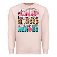 Pale Pink Western CNA Because Nurses Need Heroes Premium Sweatshirt - LillyAllenDesigns