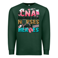 Sports Green Western CNA Because Nurses Need Heroes Premium Sweatshirt - LillyAllenDesigns