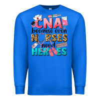 True Royal Western CNA Because Nurses Need Heroes Premium Sweatshirt - LillyAllenDesigns