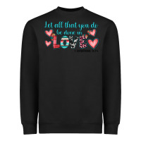 Black let all that you do be done in love Heavyweight Sweatshirt - JahusDesignShop