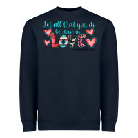 Navy let all that you do be done in love Heavyweight Sweatshirt - JahusDesignShop