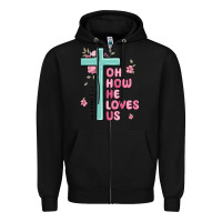 Black oh how he loves us ephesians 2 4 8 Zipper Hoodie - MaliasSmallBusiness