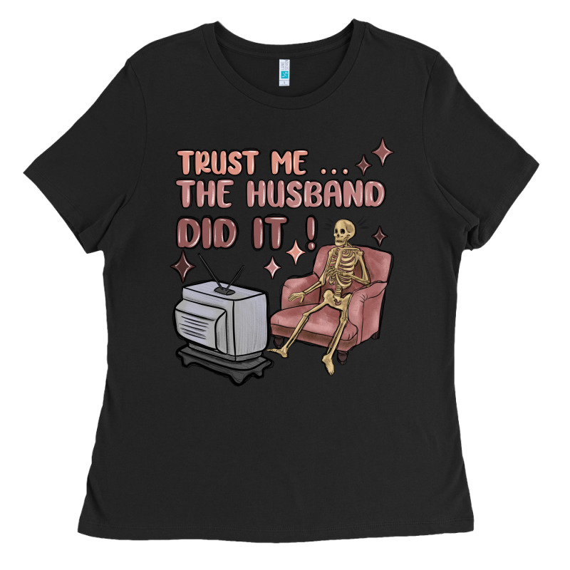 Trust Me The Husband Did It Ladies Tee by MaliasSmallBusiness | Teevron