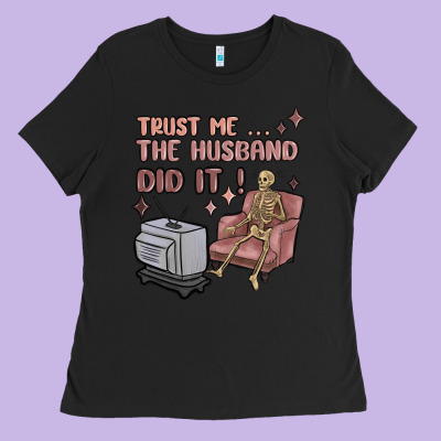 Ladies Tee trust me the husband did it