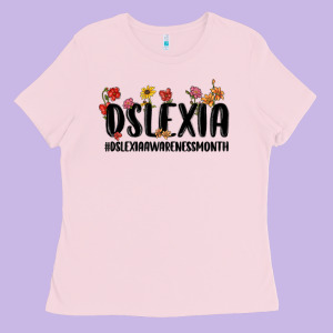Dslexia Awareness Month Ladies Tee Designed By Maliassmallbusiness