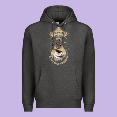 Don't Take My Coffee Premium Hoodie Designed By Bettercallsaul