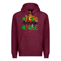 Burgundy nacho average nurse Premium Hoodie - JahusDesignShop