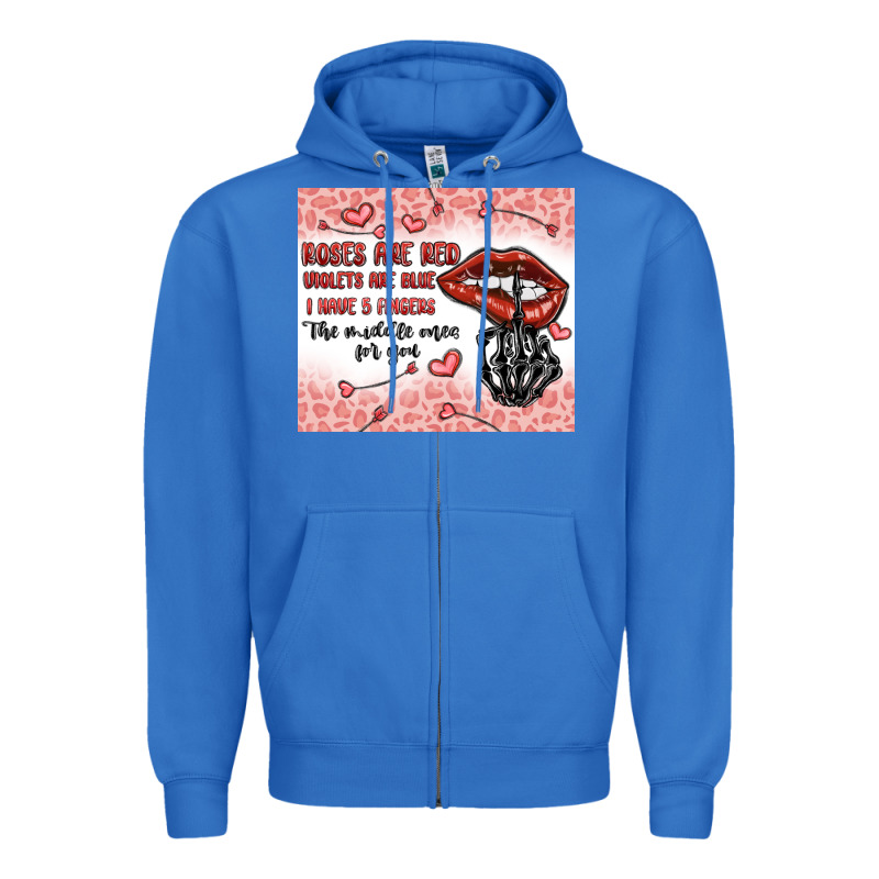Roses Are Red Violets Are Blue I Have 5  Fingers T Zipper Hoodie by MaliasSmallBusiness | Teevron