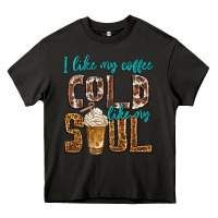 Asphalt i like my coffee cold like my soul Heavy Core Tee - texasbilliewilder