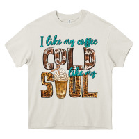 Cream i like my coffee cold like my soul Heavy Core Tee - texasbilliewilder