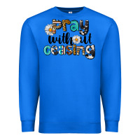 True Royal Pray Without Ceasing Premium Sweatshirt - LillyAllenDesigns