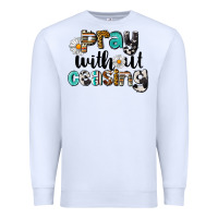 White Pray Without Ceasing Premium Sweatshirt - LillyAllenDesigns