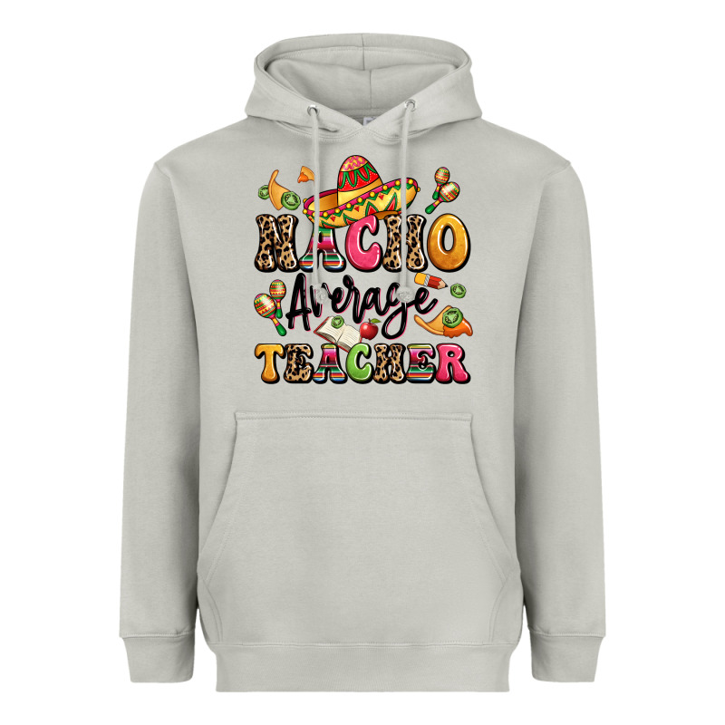 Nacho Average Teacher Heavyweight Hoodie by LillyAllenDesigns | Teevron