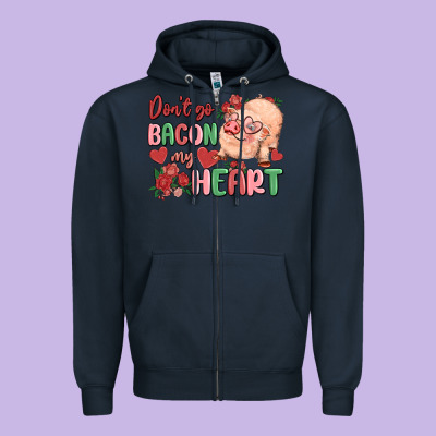 Don't Go Bacon My Heart Zipper Hoodie Designed By Maliassmallbusiness