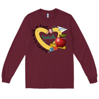 Burgundy teaching is a work of heart Long Sleeve Tee - JahusDesignShop