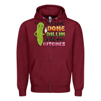 Burgundy just about done dillin with you bitches Zipper Hoodie - MaliasSmallBusiness