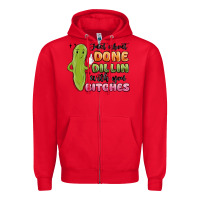Red just about done dillin with you bitches Zipper Hoodie - MaliasSmallBusiness
