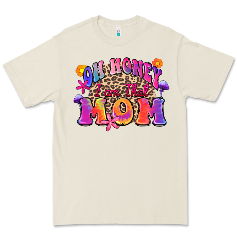 Oh Honey I Am That Mom Premium Tee by Zillion Design Studio | Teevron