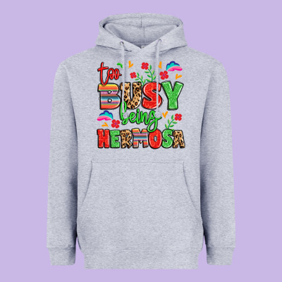 Too Busy Being Hermosa Heavyweight Hoodie Designed By Lillyallendesigns
